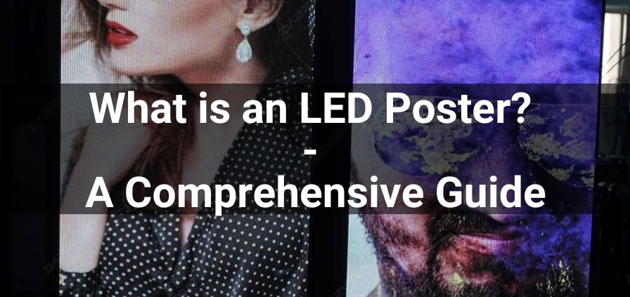 What is an LED Poster? - A Comprehensive Guide