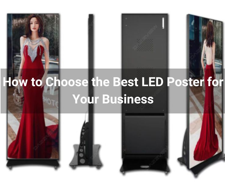 How to Choose the Best LED Poster for Your Business